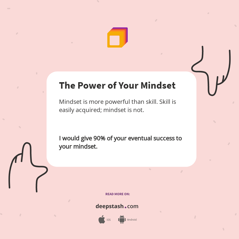 The Power Of Your Mindset Deepstash