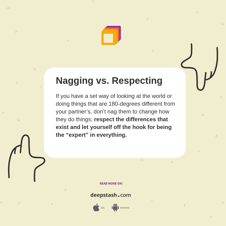 Nagging vs. Respecting Deepstash