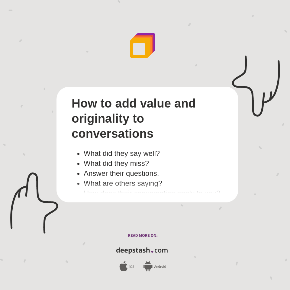 How to add value and originality to conversations - Deepstash
