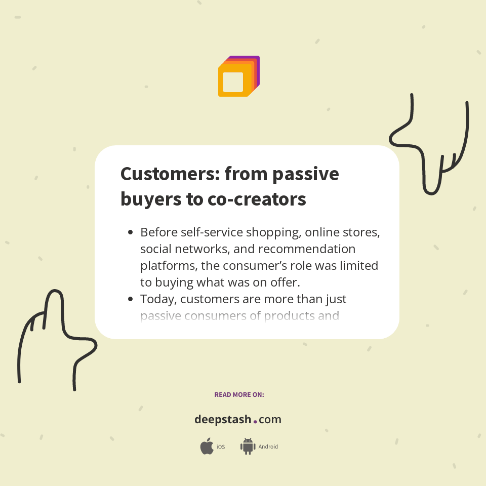 Customers from passive buyers to cocreators Deepstash