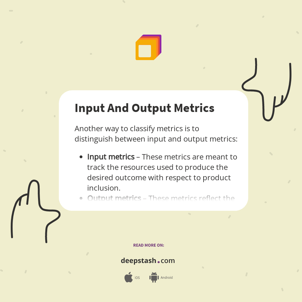 Input And Output Metrics - Deepstash