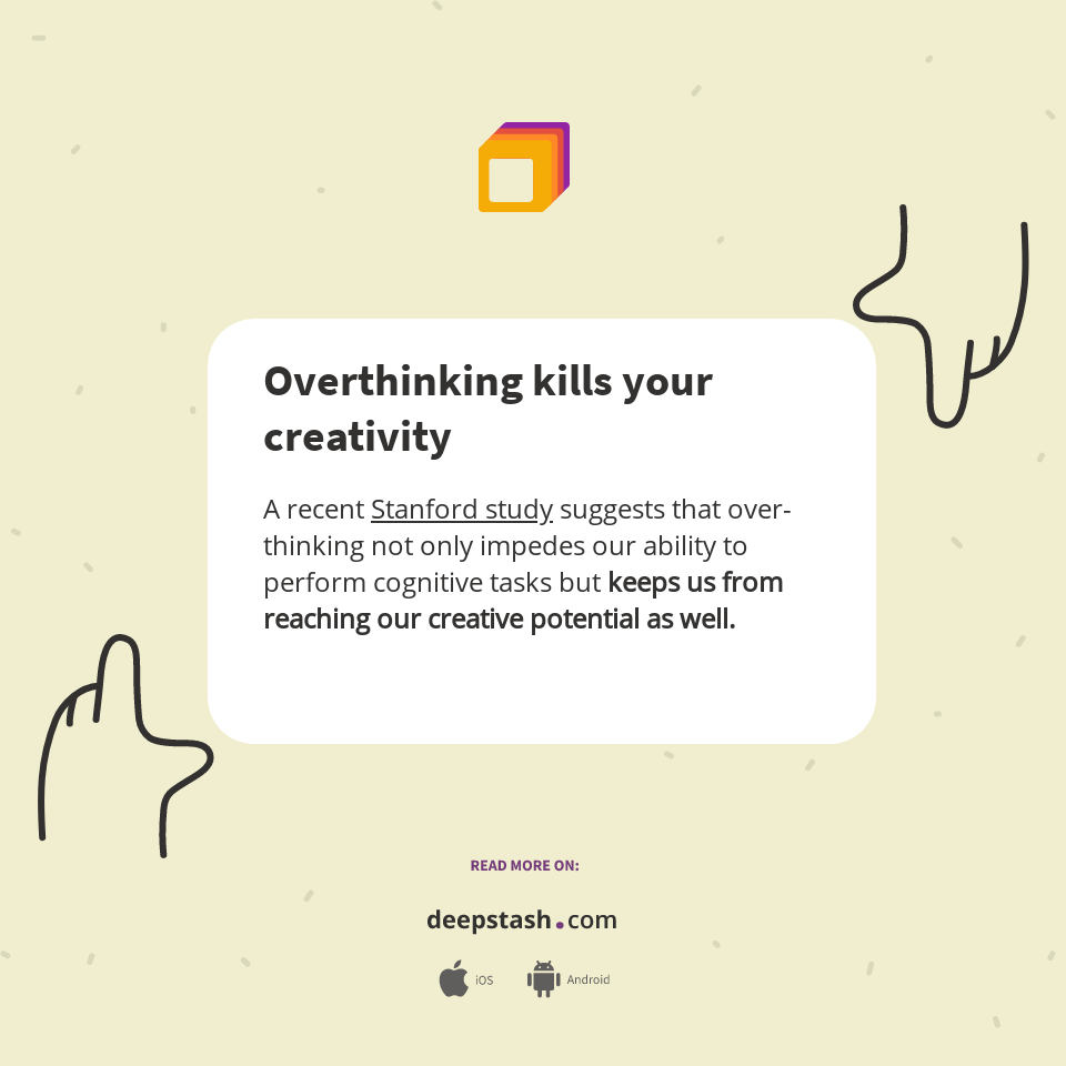Overthinking Kills Your Creativity Deepstash