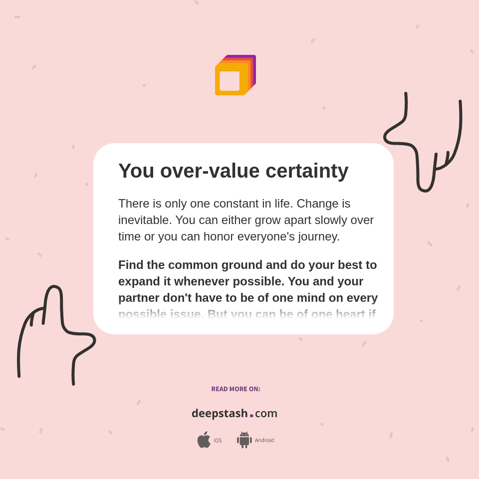 You over-value certainty - Deepstash