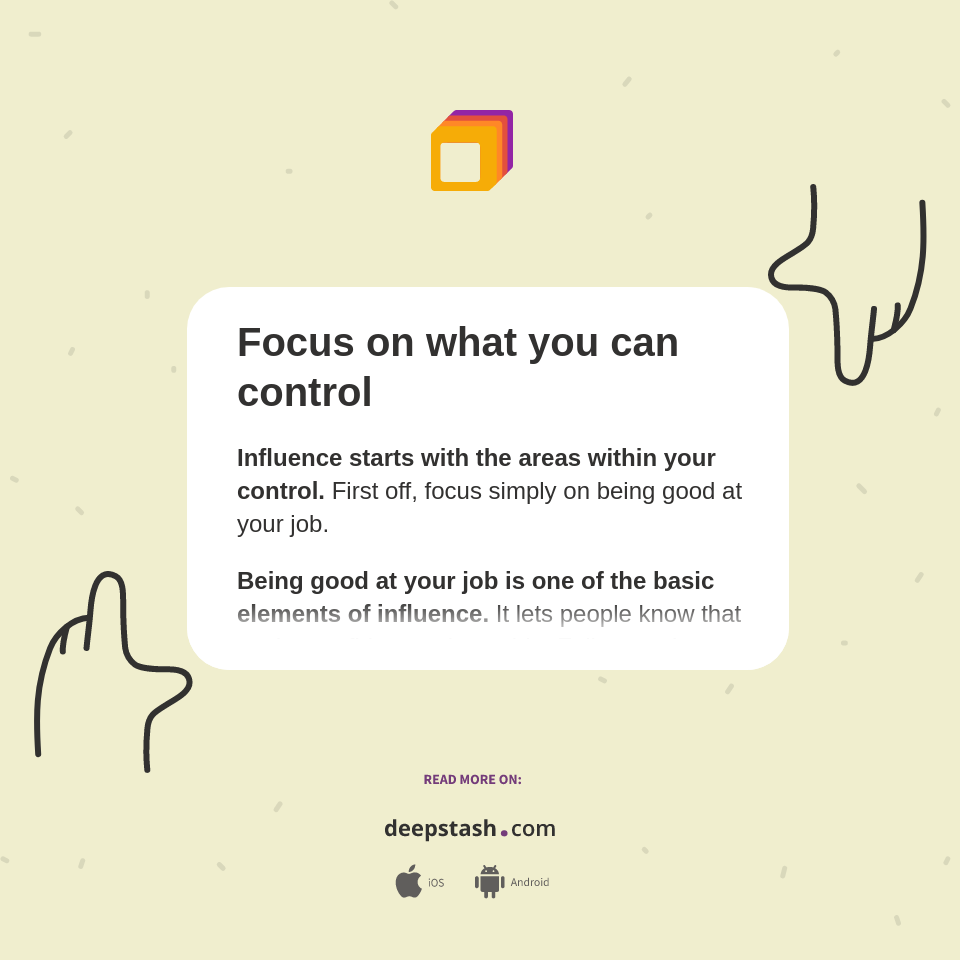 Focus on what you can control - Deepstash