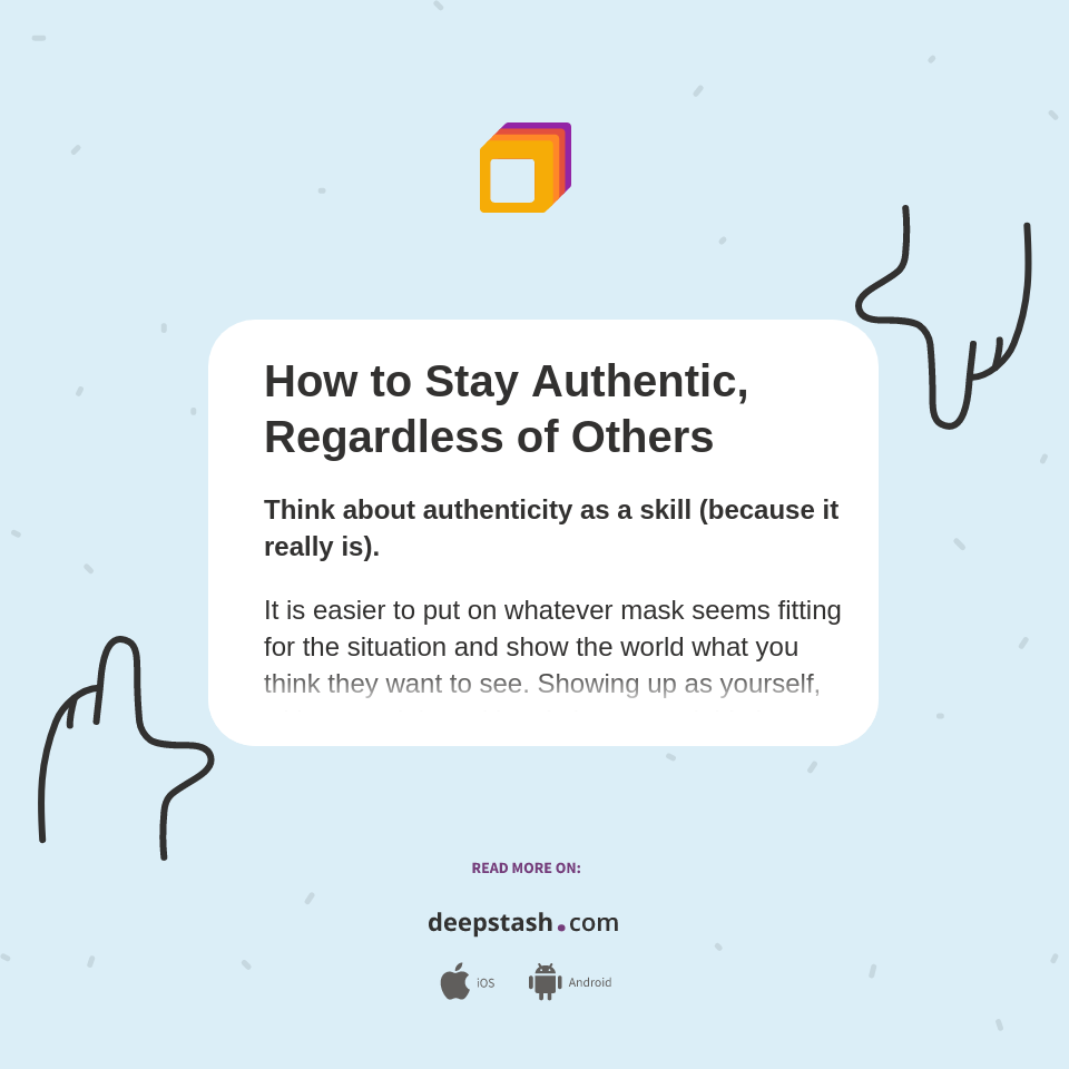 How to Stay Authentic, Regardless of Others - Deepstash