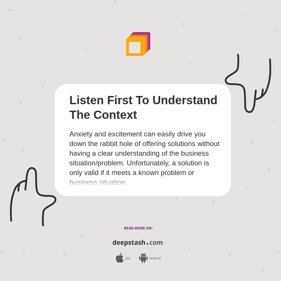 Listen First To Understand The Context - Deepstash