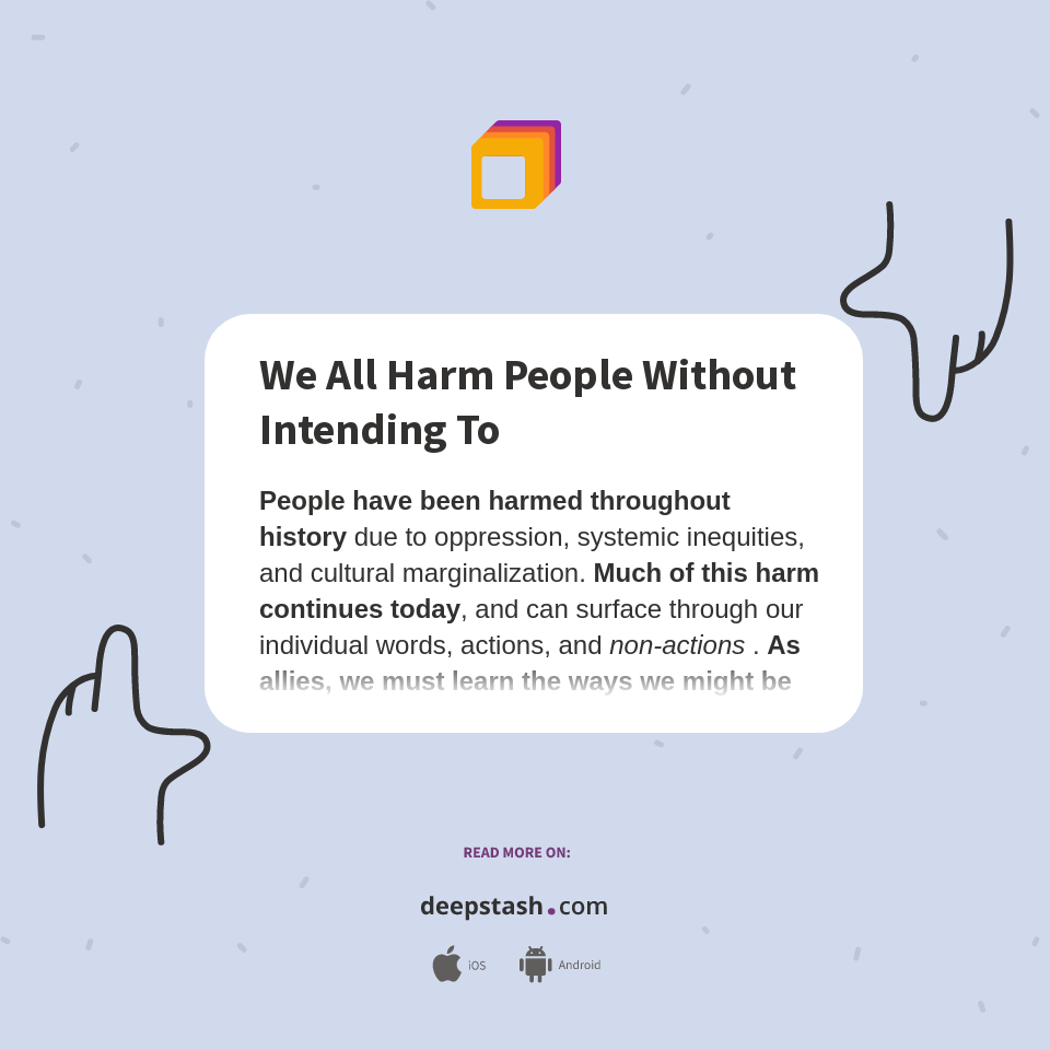 We All Harm People Without Intending To - Deepstash