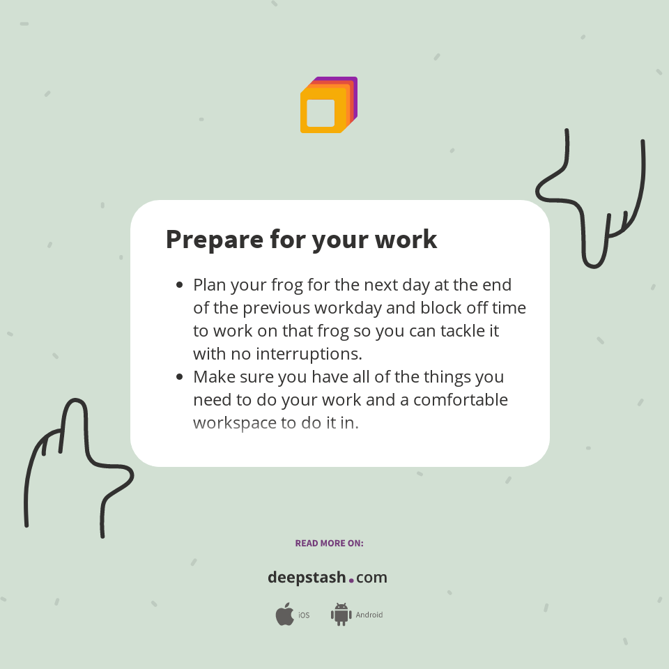 Prepare for your work - Deepstash