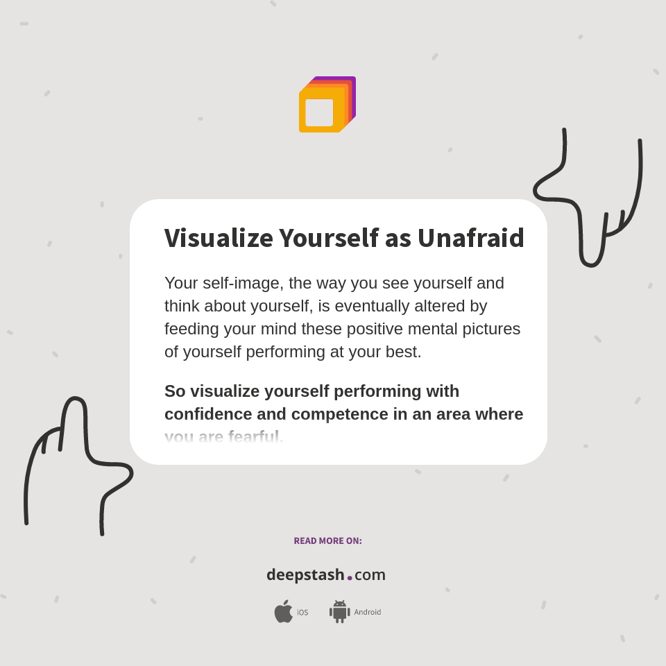 Visualizer Youself Visualize Yourself as Unafraid - Deepstash