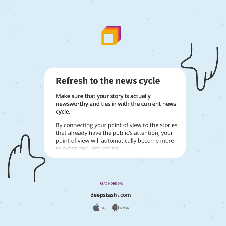 Refresh to the news cycle - Deepstash