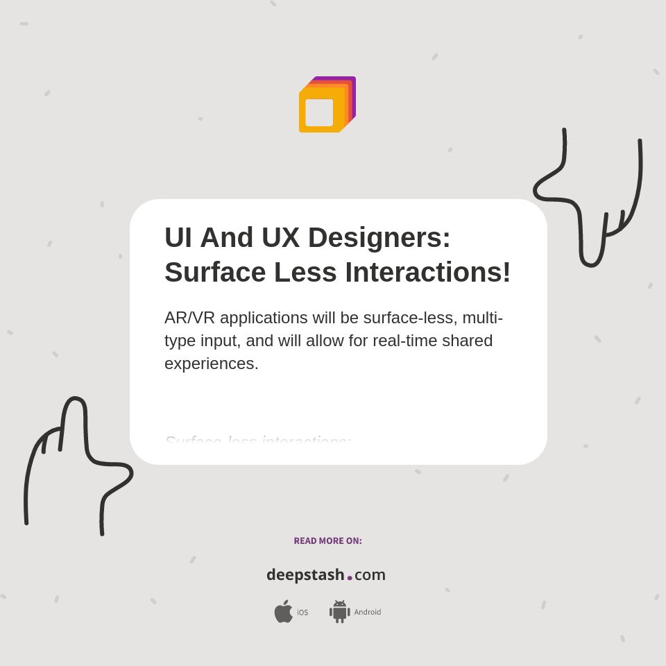 UI And UX Designers: Surface Less Interactions! - Deepstash