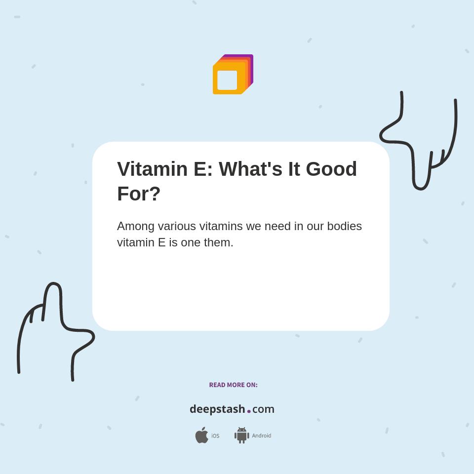 Vitamin E What's It Good For? Deepstash
