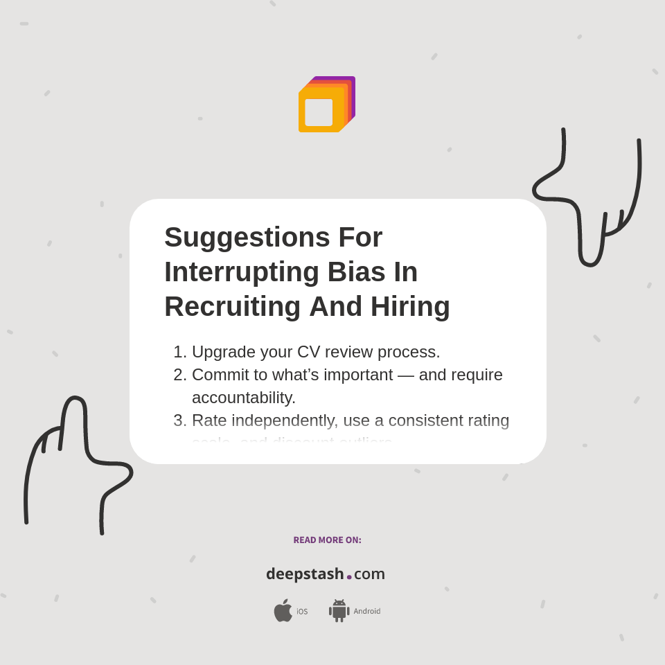 Suggestions For Interrupting Bias In Recruiting And Hiring Deepstash