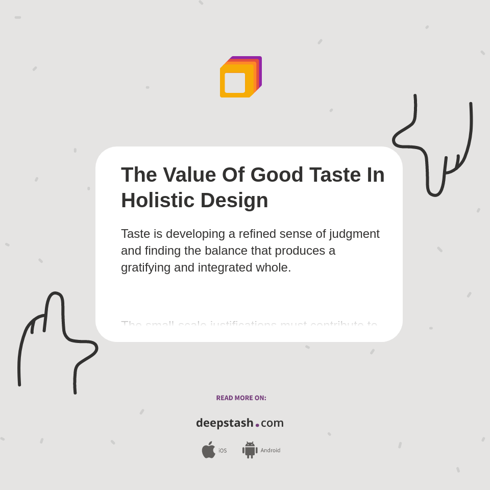 The Value Of Good Taste In Holistic Design Deepstash