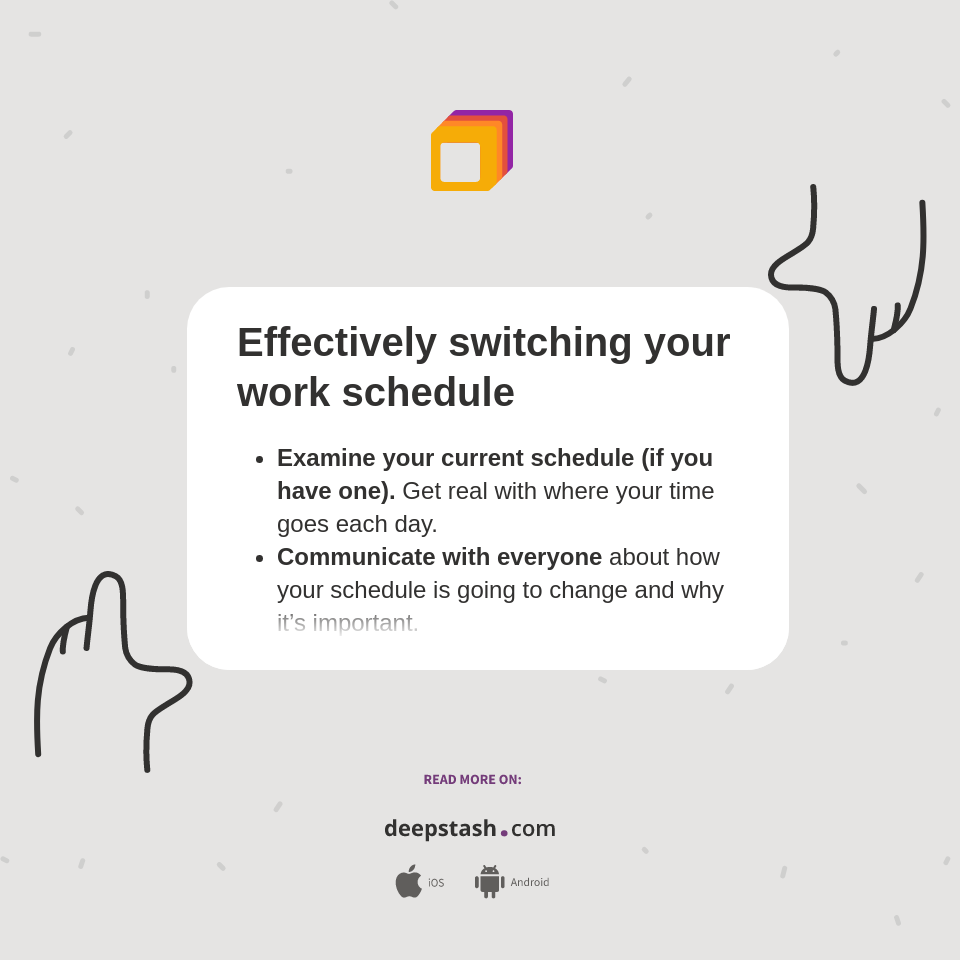 Effectively switching your work schedule Deepstash
