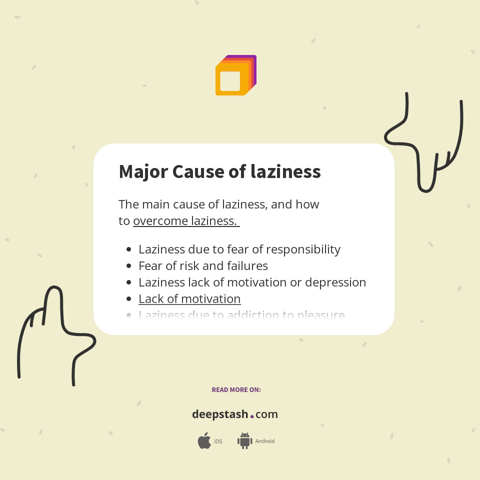 Major Cause of laziness Deepstash