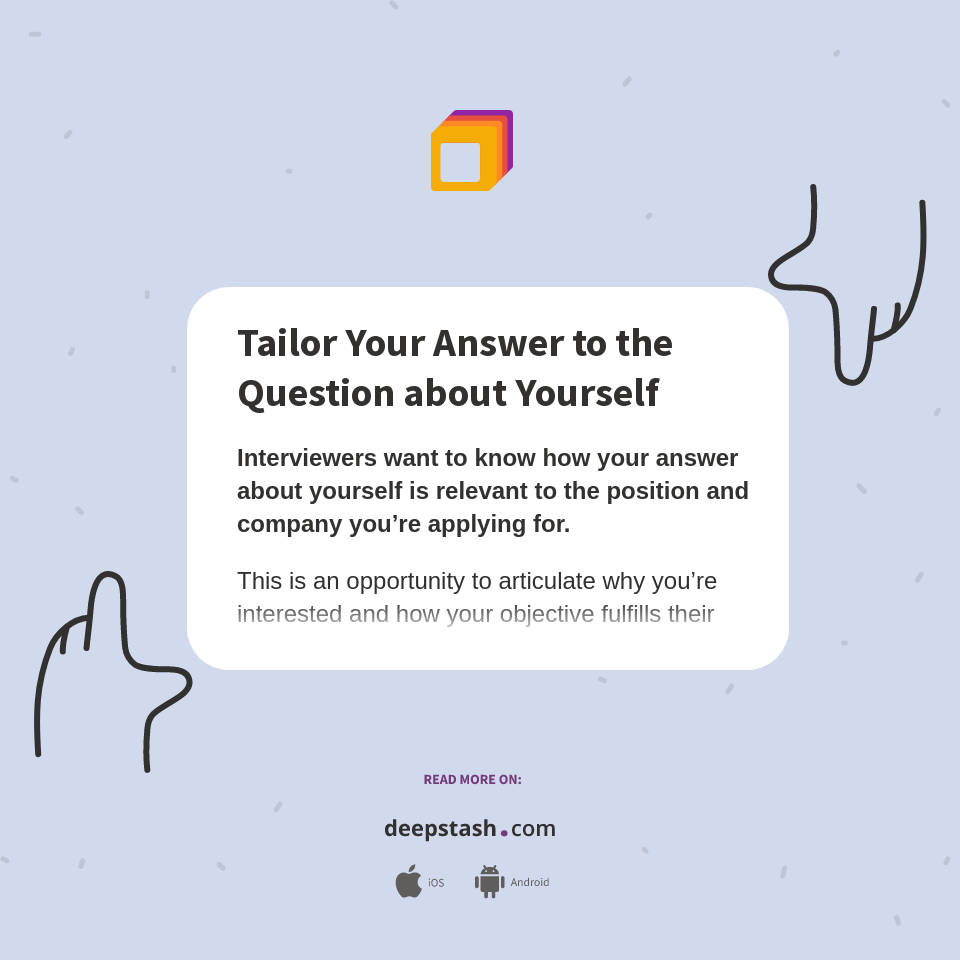 Tailor Your Answer to the Question about Yourself Deepstash