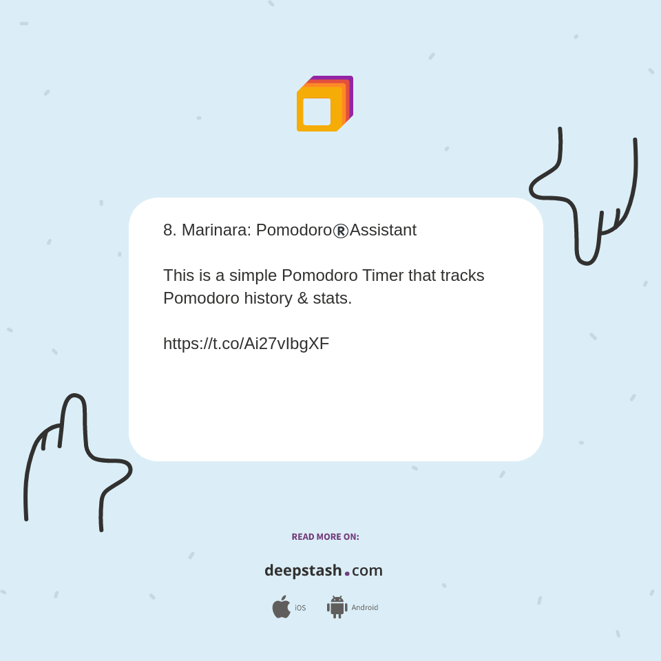 8. Marinara Pomodoro® Assistant This is a simple Pomodoro... Deepstash