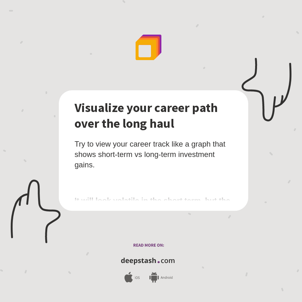 Visualize Your Career Path Over The Long Haul Deepstash