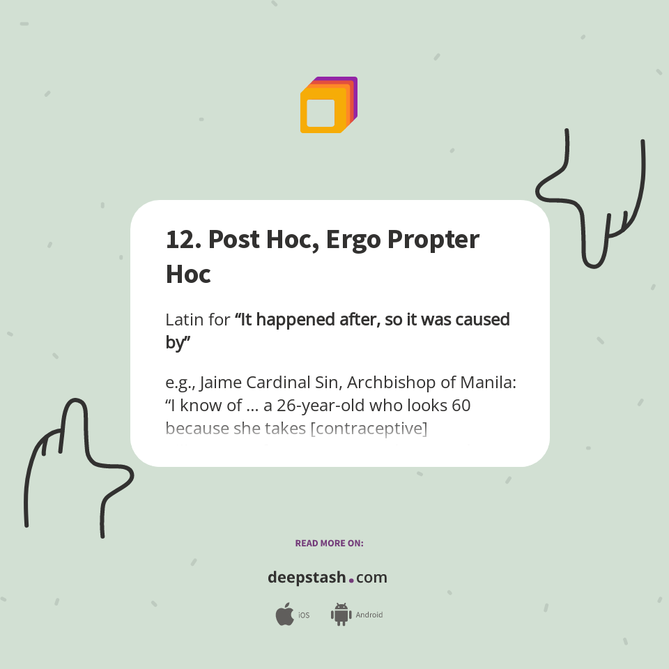 12. Post Hoc, Ergo Propter Hoc Deepstash
