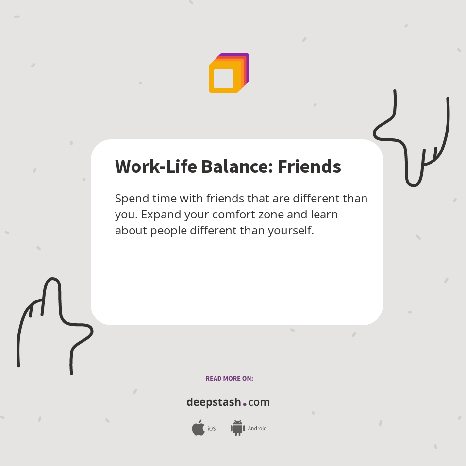 Work-Life Balance: Friends - Deepstash