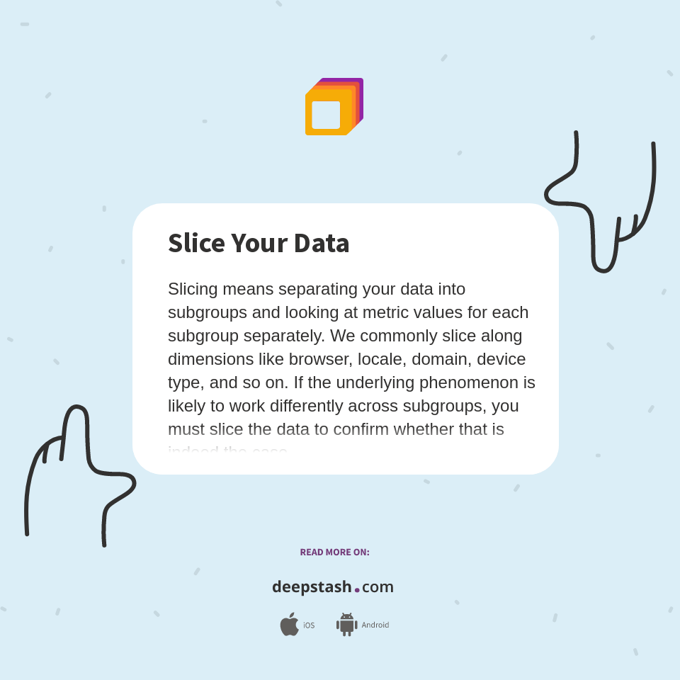 Slice Data Slice Your Data - Deepstash