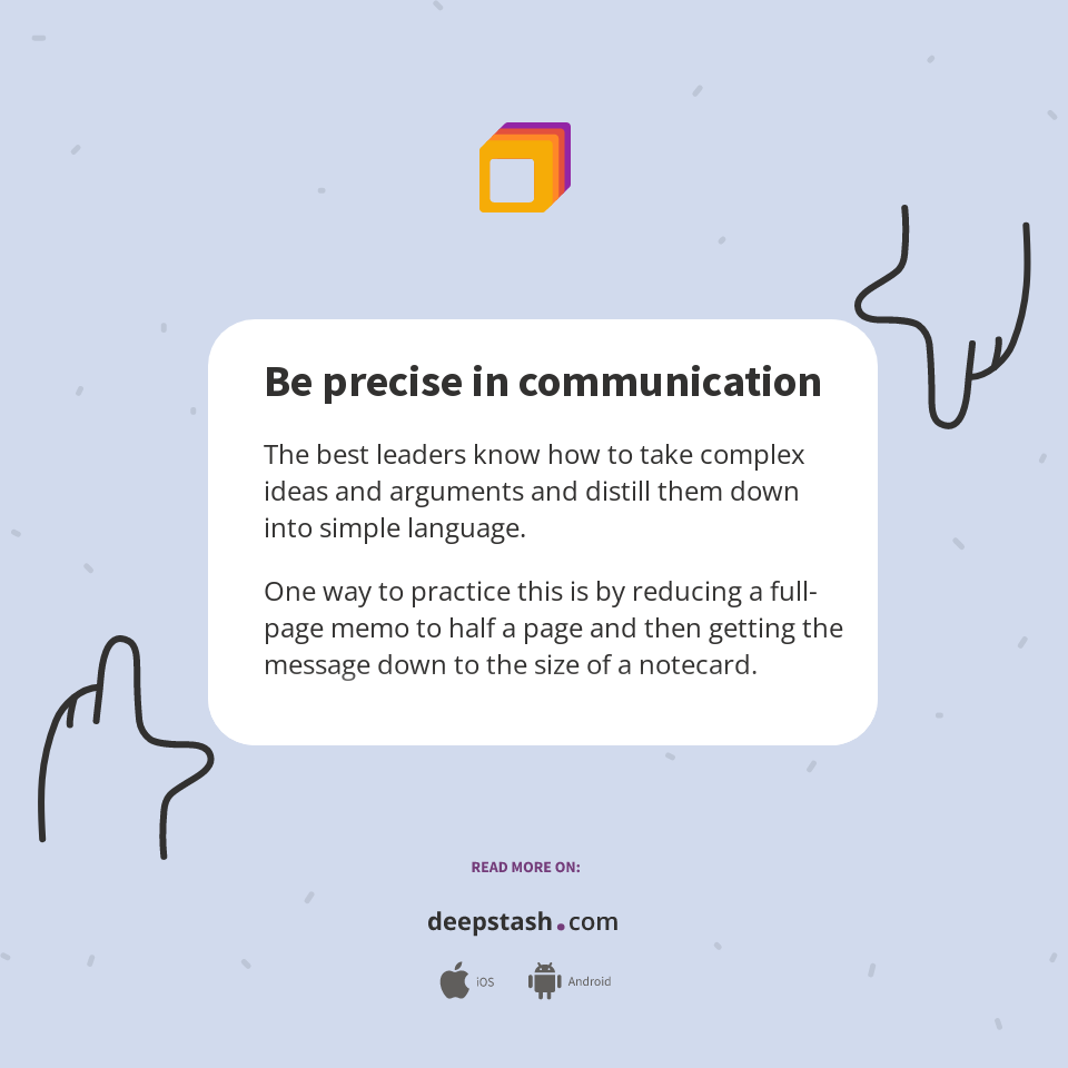 Be precise in communication Deepstash