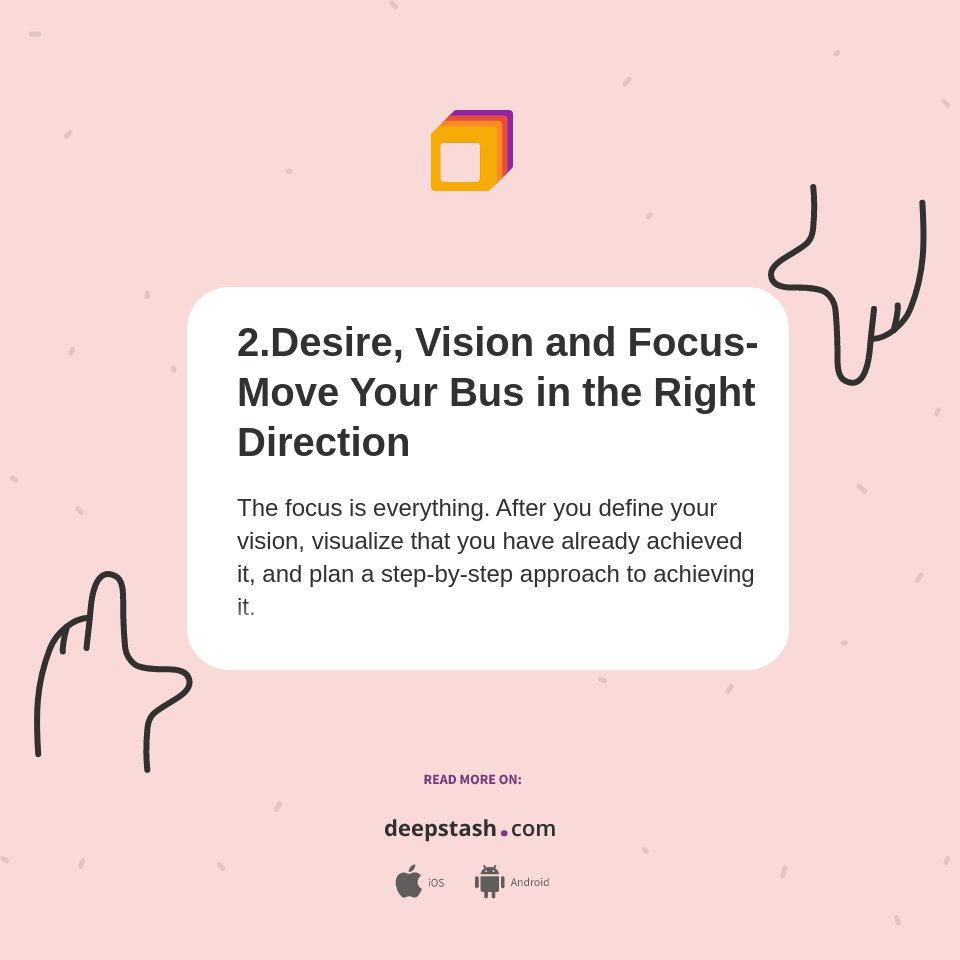 2.Desire, Vision and Focus Move Your Bus in the Right Direction