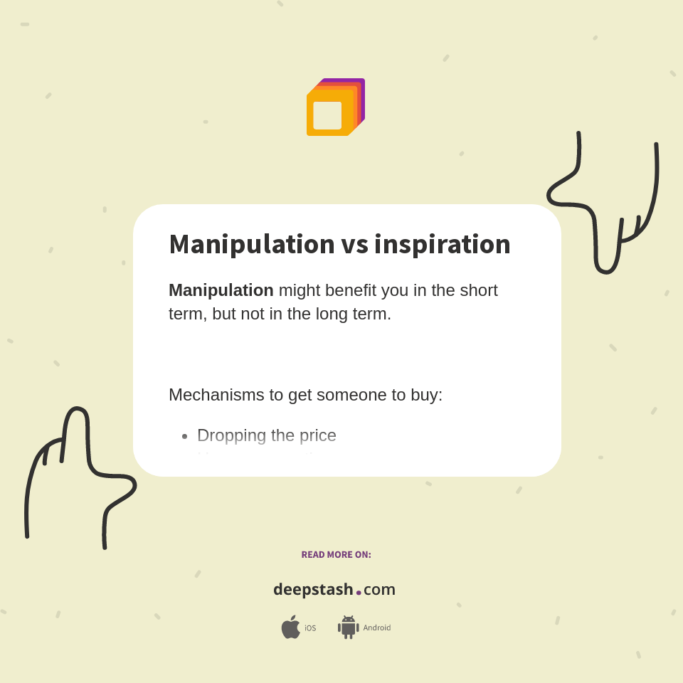 Manipulation vs inspiration Deepstash