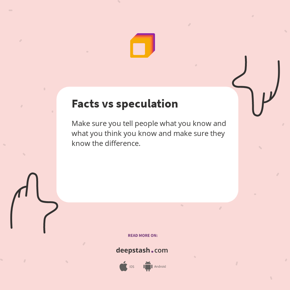 Facts vs speculation Deepstash