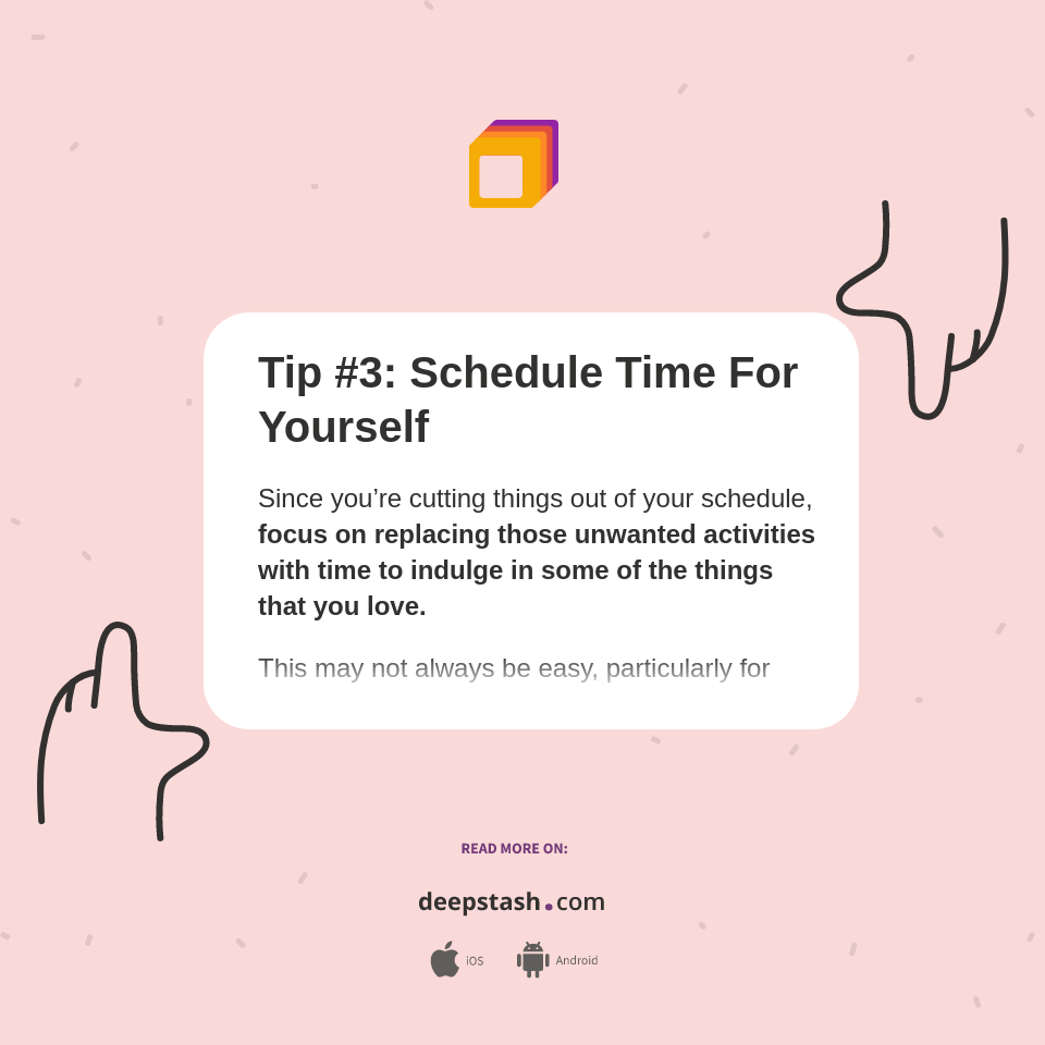 Tip #3: Schedule Time For Yourself - Deepstash