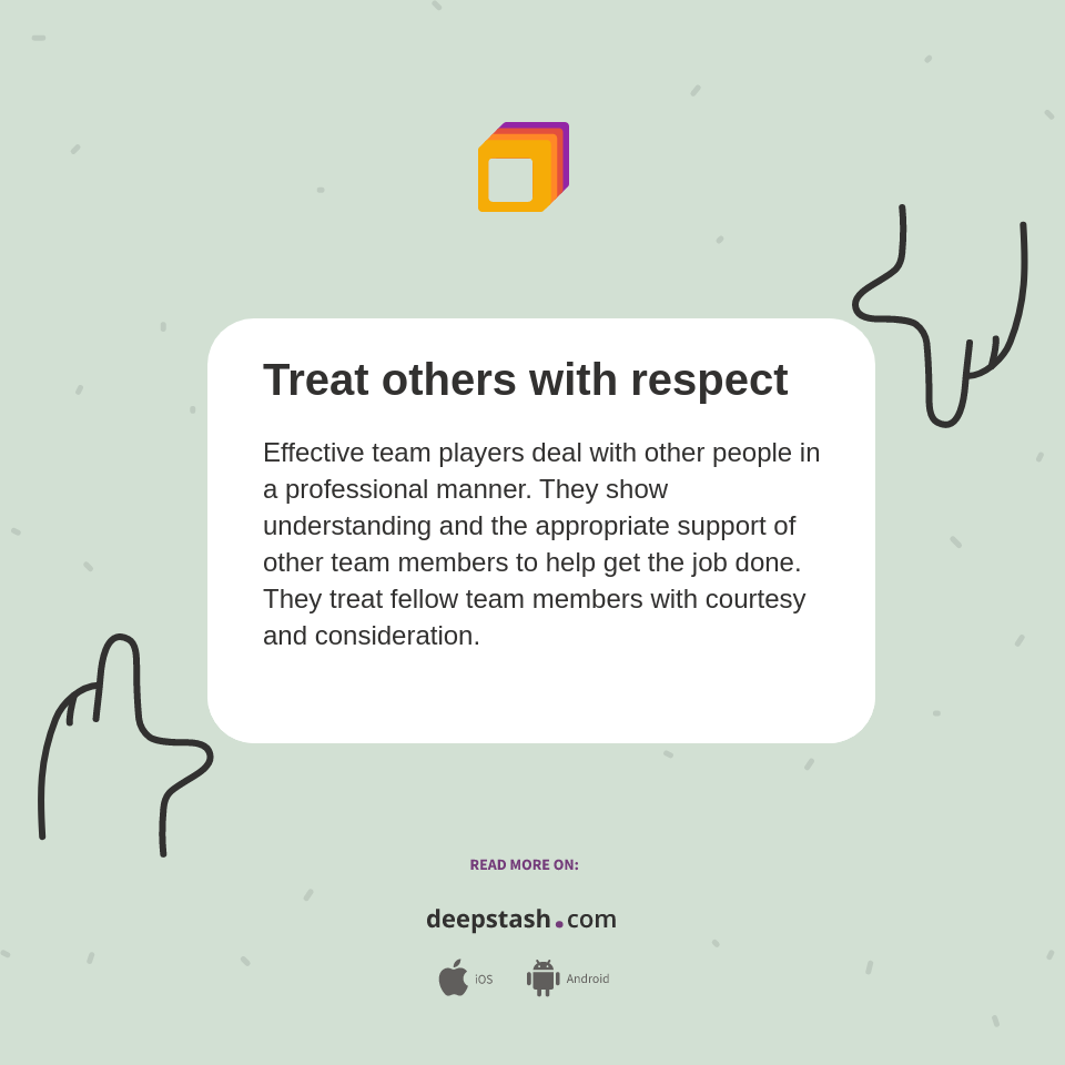 Treat others with respect - Deepstash