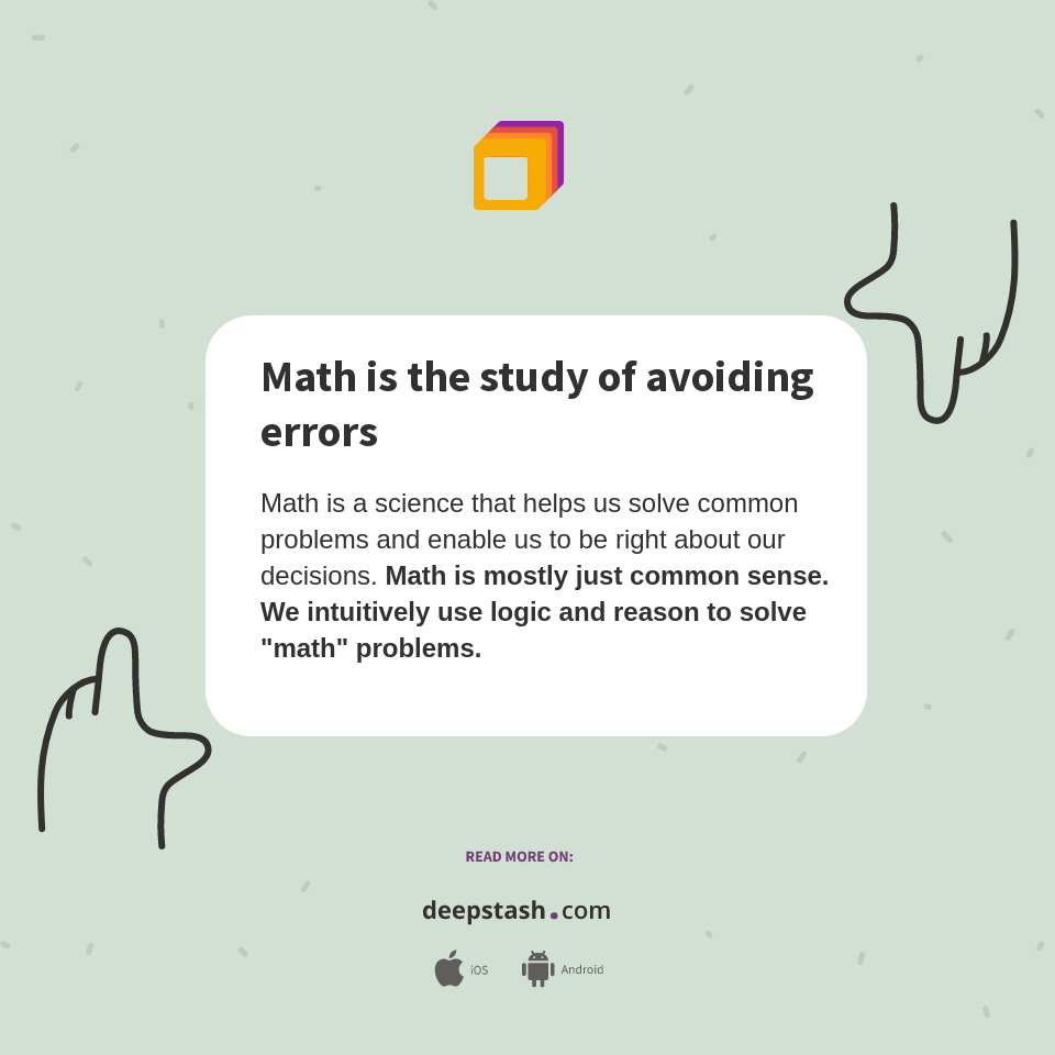 Math is the study of avoiding errors - Deepstash