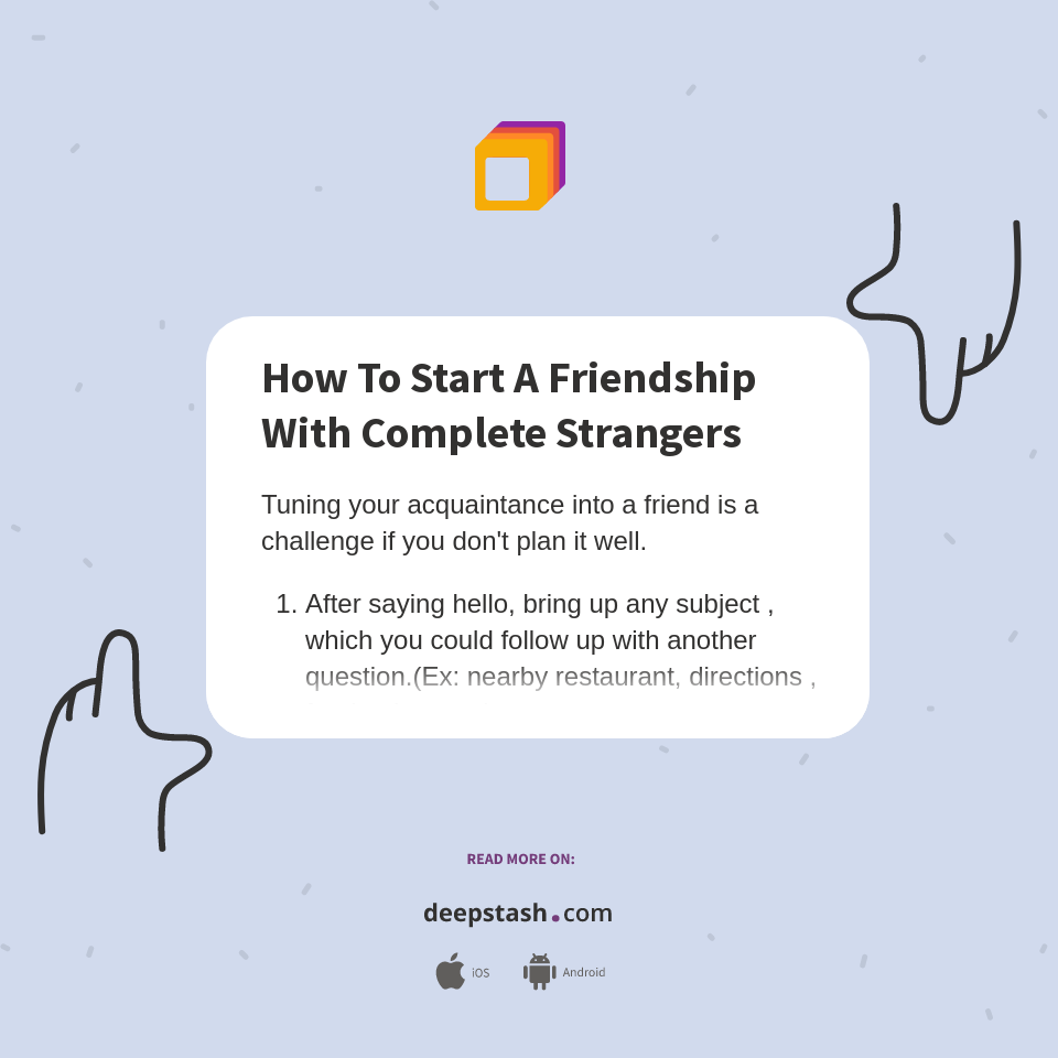 How To Start A Friendship With Complete Strangers - Deepstash