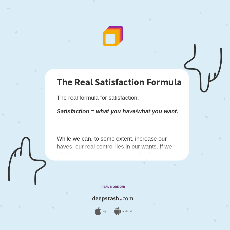 The Real Satisfaction Formula - Deepstash