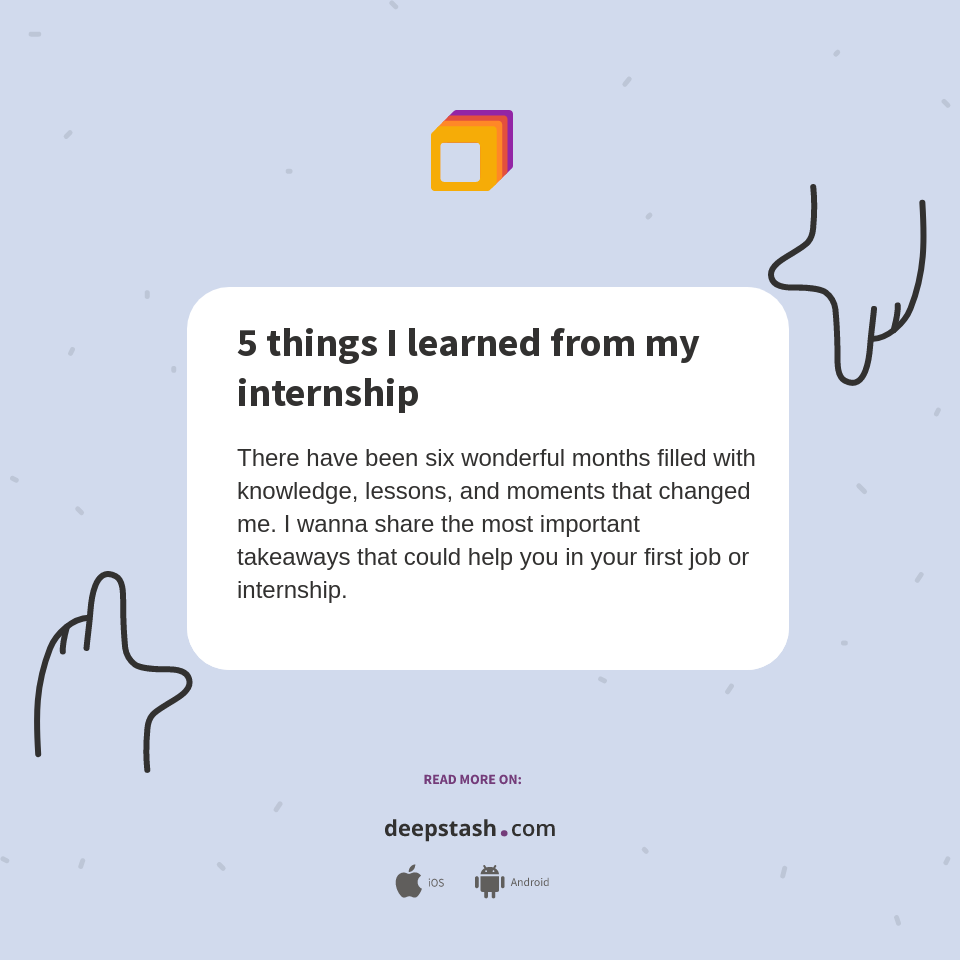 5 Things I Learned From My Internship Deepstash 5 Things I Learned From My Internship Deepstash
