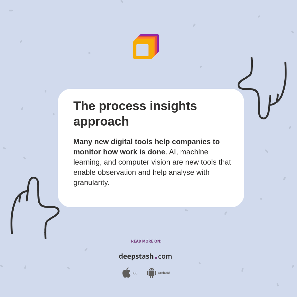 The process insights approach - Deepstash