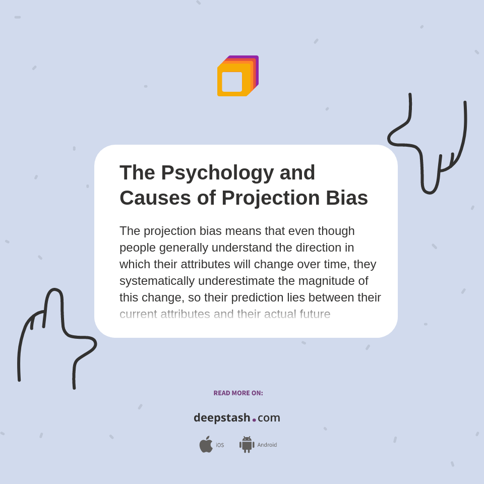 The Psychology and Causes of Projection Bias Deepstash