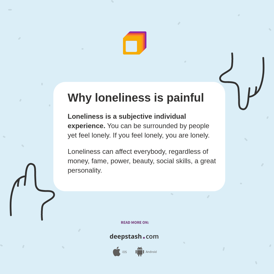 Why loneliness is painful Deepstash