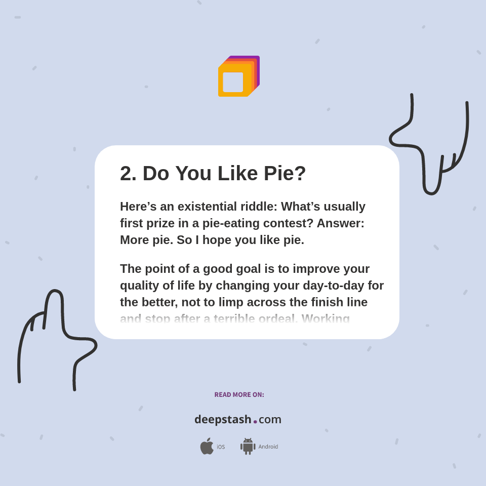 2. Do You Like Pie? Deepstash