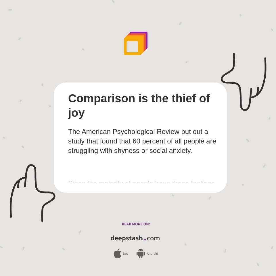 Comparison is the thief of joy Deepstash