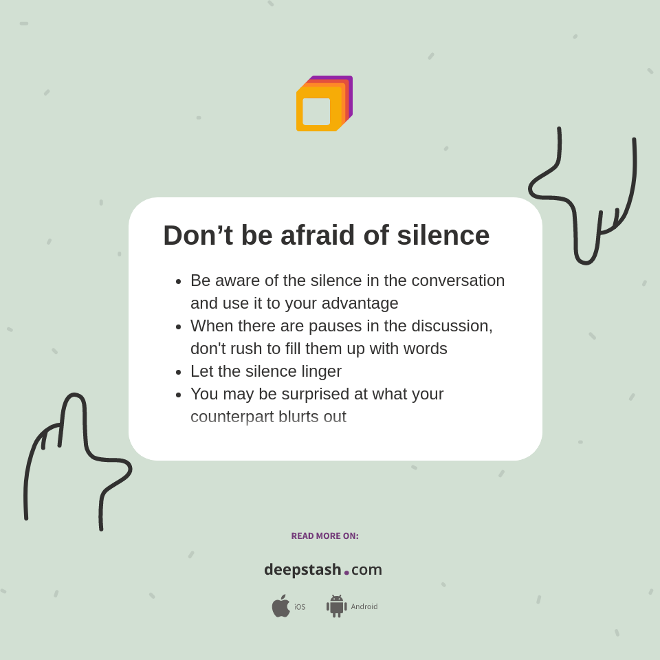 Don’t be afraid of silence Deepstash