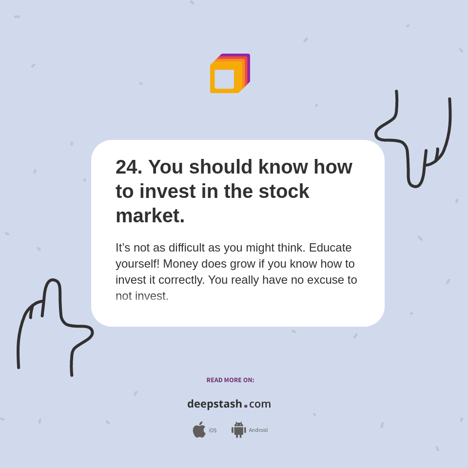 24. You should know how to invest in the stock market. - Deepstash
