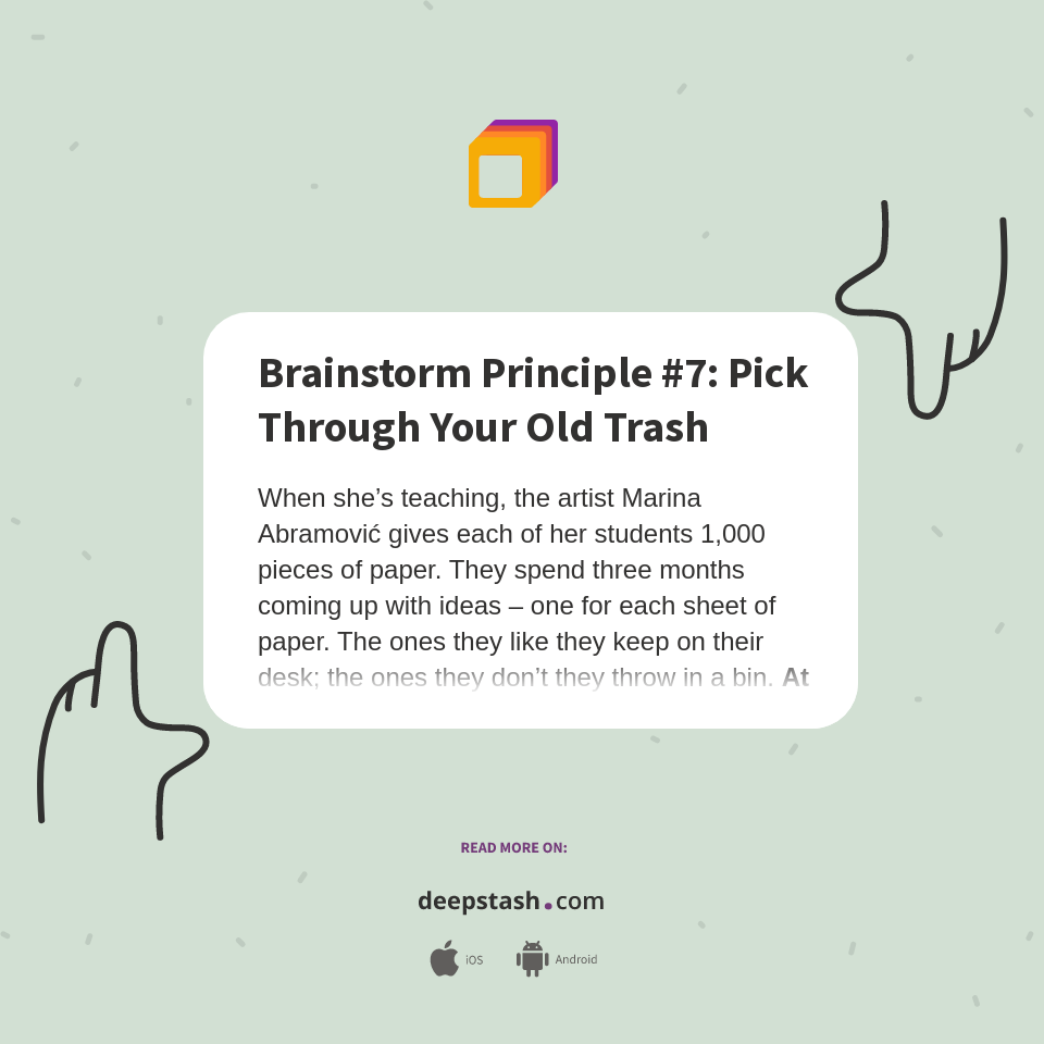 Brainstorm Principle #7: Pick Through Your Old Trash - Deepstash