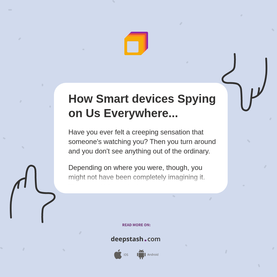 How Smart devices Spying on Us Everywhere... Deepstash