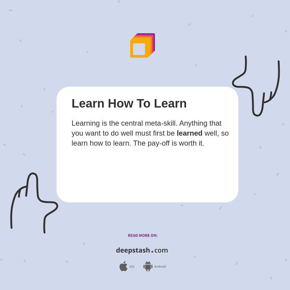 Learn How To Learn - Deepstash