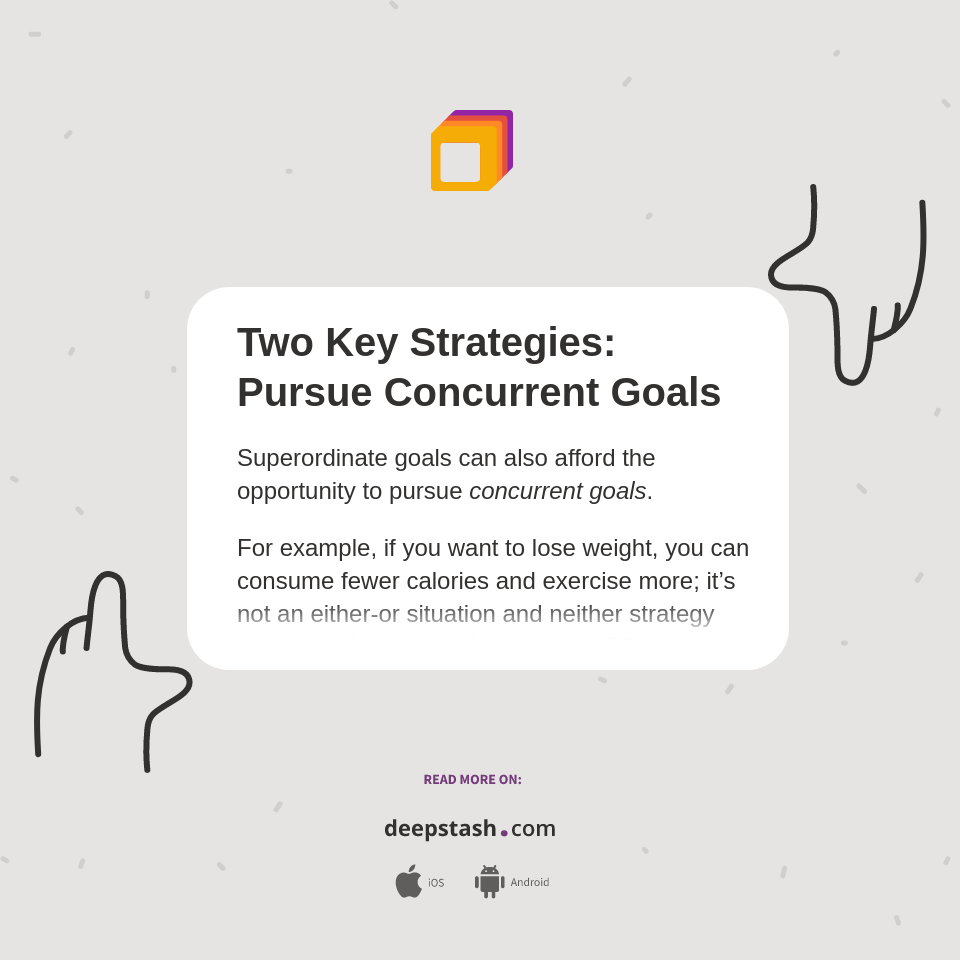 Two Key Strategies Pursue Concurrent Goals Deepstash