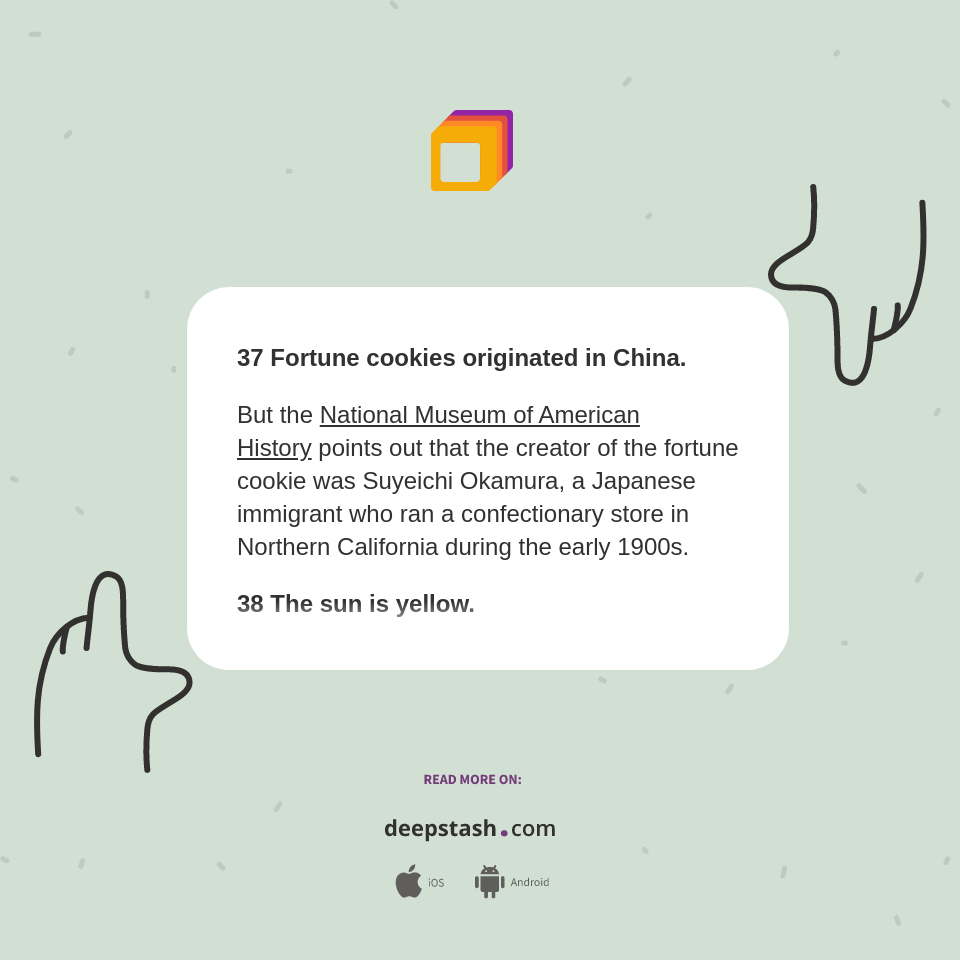 37 Fortune cookies originated in China. Deepstash