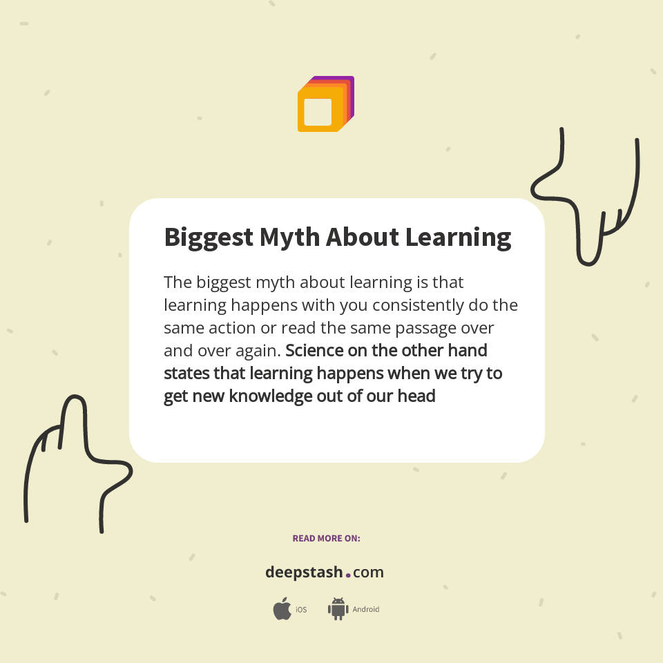 Biggest Myth About Learning - Deepstash