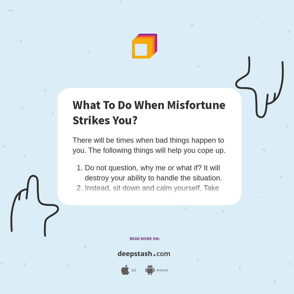 What To Do When Misfortune Strikes You? Deepstash